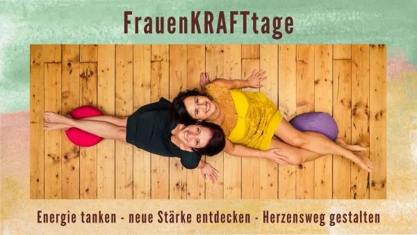 FrauenKRAFTtage Retreat in Oberösterreich, 4 Tage Energie tanken, neue Stärke entdecken & Herzensweg gestalten